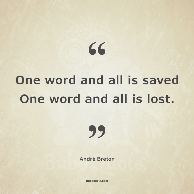One word and all is saved
One word and all is lost.