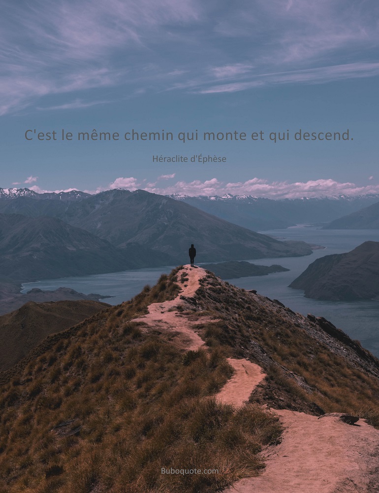 C'est le même chemin qui monte et qui descend.