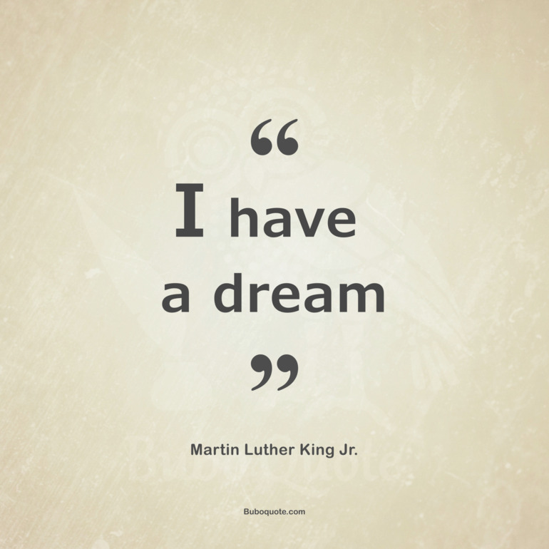 I have a dream