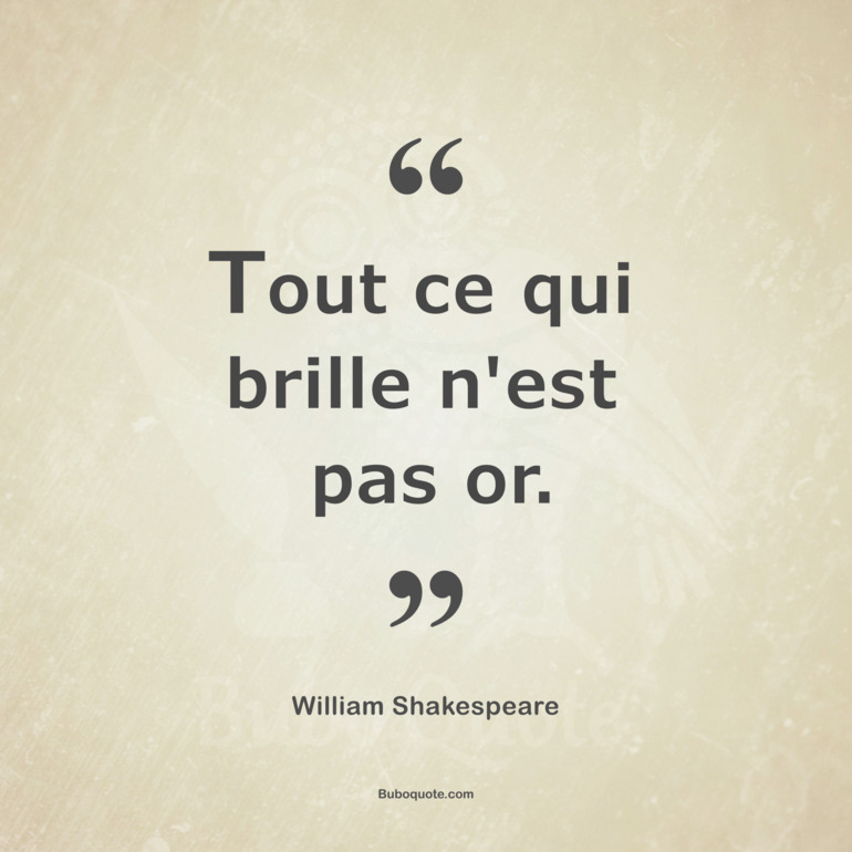 Tout ce qui brille n'est pas or.