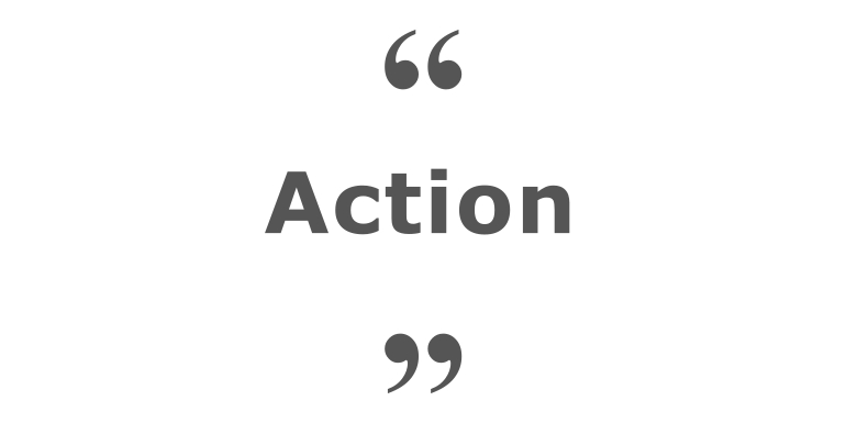 Quotes for: action