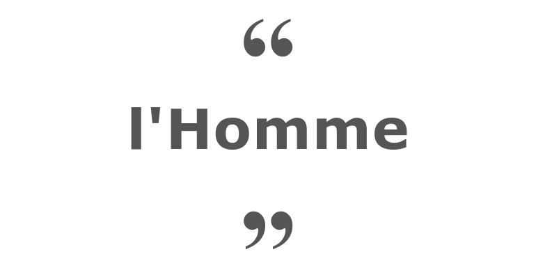 Citations sur le thème : L'Homme