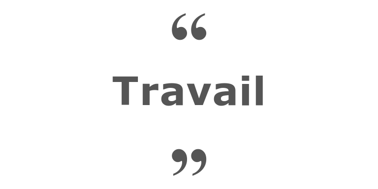 Citations sur le thème : Travail