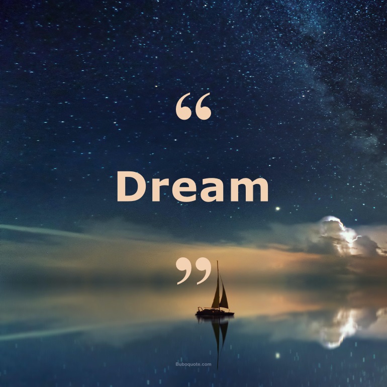 Quotes for: dream