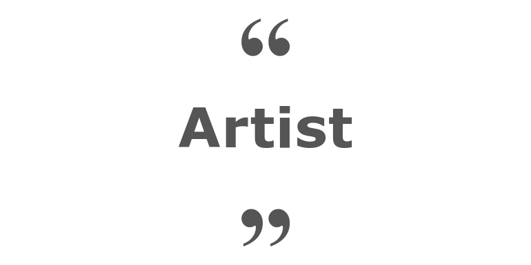 Quotes for: artist