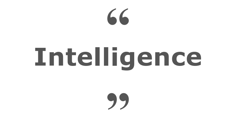 Quotes for: intelligence