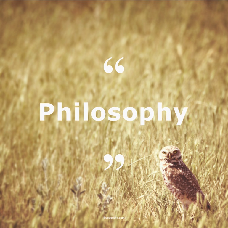 Quotes for: philosophy