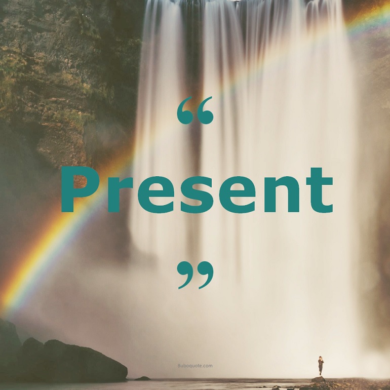 Quotes for: present