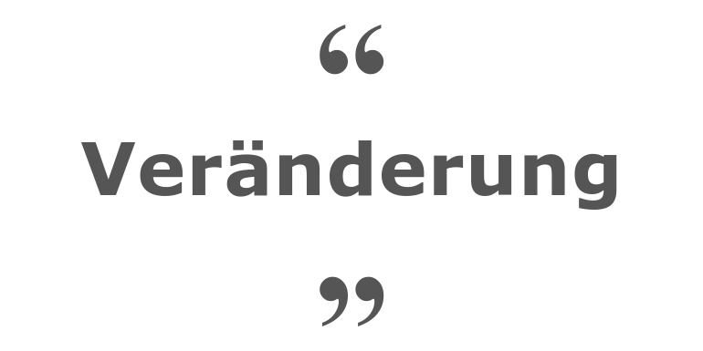 Zitate zum Thema: Veränderung